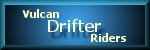 Vulcan Drifter Riders